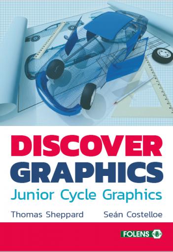 Discover Graphics - Junior Cycle Graphics - Textbook by Folens on Schoolbooks.ie