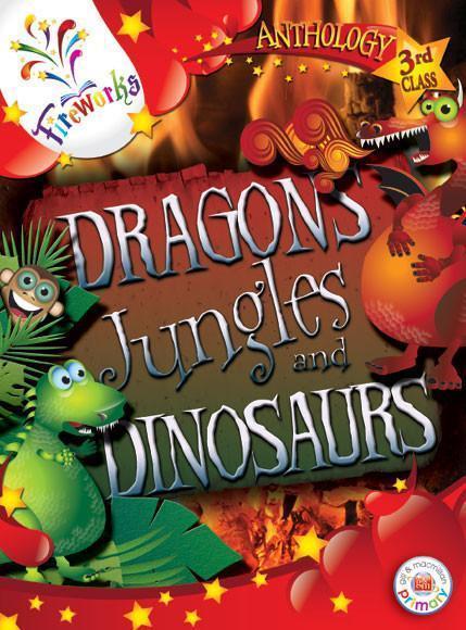 Fireworks - Dragons, Jungles and Dinosaurs - 3rd Class Anthology by Gill Education on Schoolbooks.ie