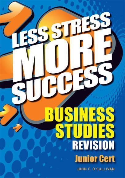 ■ Less Stress More Success - Junior Cert - Business Studies - Old Edition by Gill Education on Schoolbooks.ie