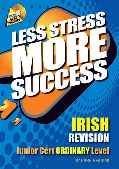 ■ Less Stress More Success - Junior Cert - Irish - Ordinary Level - Old Edition by Gill Education on Schoolbooks.ie