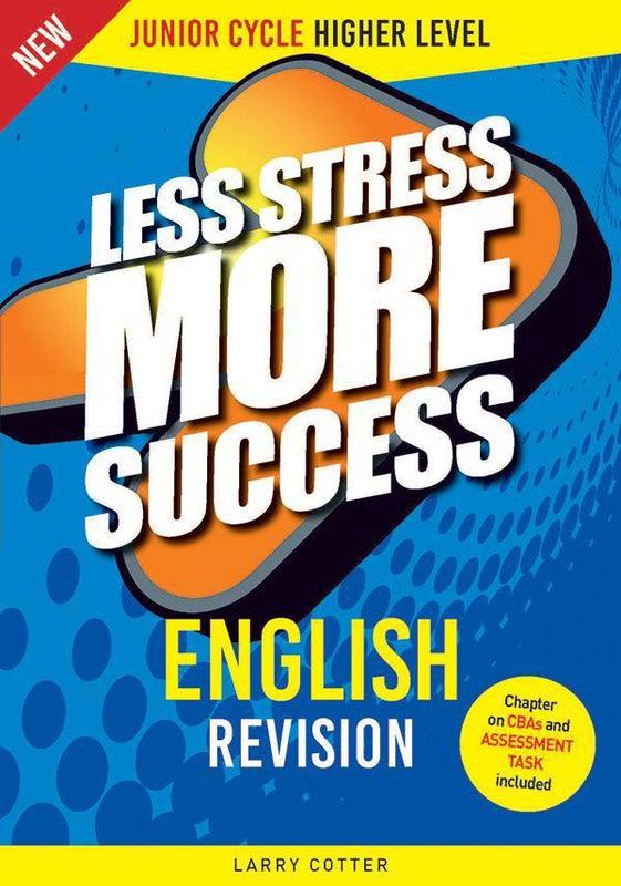 Less Stress More Success - Junior Cycle - English - Higher Level by Gill Education on Schoolbooks.ie