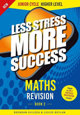 Less Stress More Success - Junior Cycle - Maths - Higher Level - Book 2 by Gill Education on Schoolbooks.ie