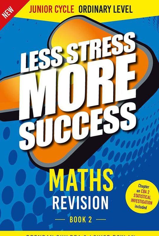 Less Stress More Success - Junior Cycle - Maths - Ordinary Level - Book 2 by Gill Education on Schoolbooks.ie