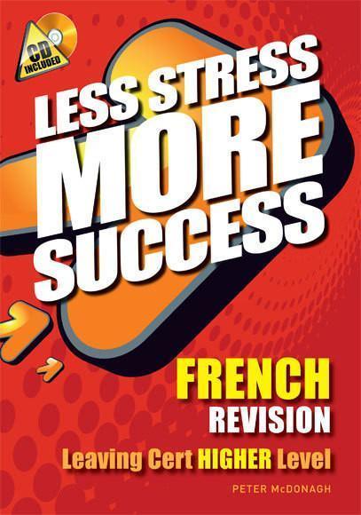Less Stress More Success - Leaving Cert - French - Higher Level by Gill Education on Schoolbooks.ie