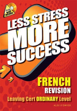 ■ Less Stress More Success - Leaving Cert - French - Ordinary Level by Gill Education on Schoolbooks.ie