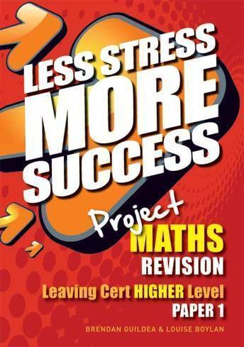 ■ Less Stress More Success - Leaving Cert - Maths Paper 1 - Higher Level by Gill Education on Schoolbooks.ie