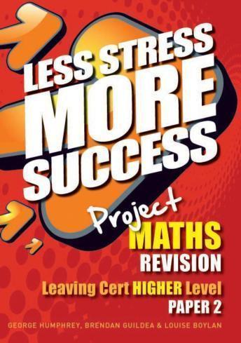 ■ Less Stress More Success - Leaving Cert - Maths Paper 2 - Higher Level by Gill Education on Schoolbooks.ie