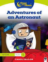 Over The Moon - Adventures of an Astronaut - 1st Class Reader 1 by Gill Education on Schoolbooks.ie