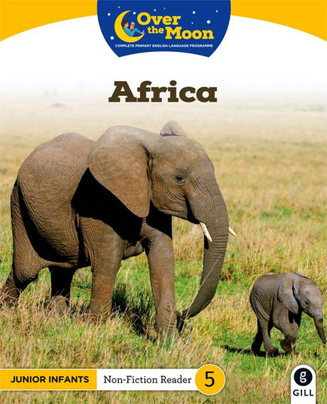 ■ Over The Moon - Africa - Junior Infants Non-Fiction Reader 5 by Gill Education on Schoolbooks.ie