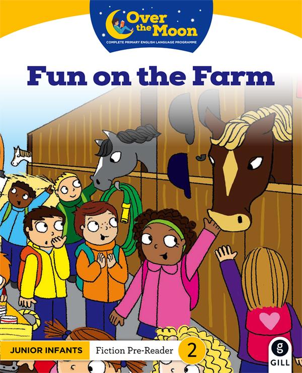 Over The Moon - Fun on the Farm - Junior Infants Fiction Pre-Reader 2 by Gill Education on Schoolbooks.ie