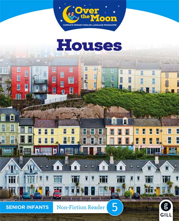 Over The Moon - Houses - Senior Infants Non-Fiction Reader 5 by Gill Education on Schoolbooks.ie