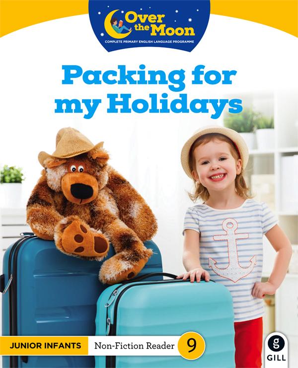 ■ Over The Moon - Packing for my Holidays - Junior Infants Non-Fiction Reader 9 by Gill Education on Schoolbooks.ie