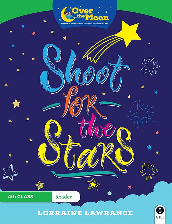 Over The Moon - Shoot for the Stars - 4th Class Reader by Gill Education on Schoolbooks.ie