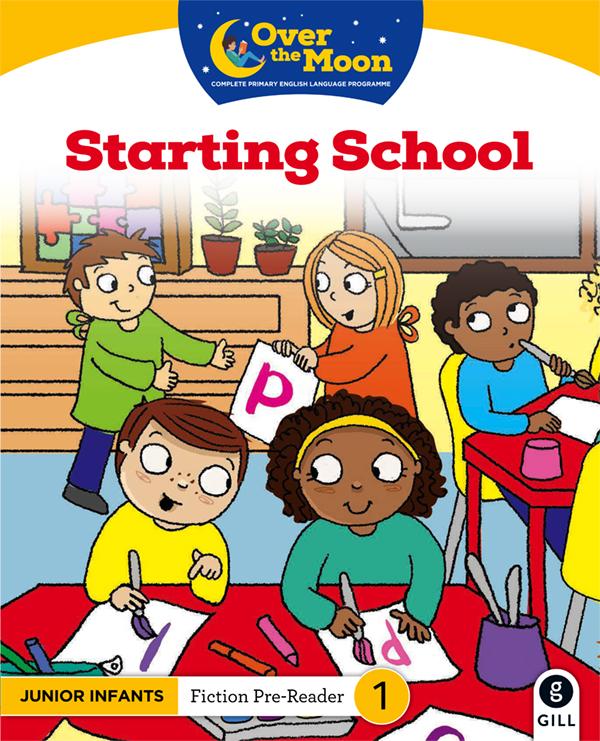 Over The Moon - Starting School - Junior Infants Fiction Pre-Reader 1 by Gill Education on Schoolbooks.ie