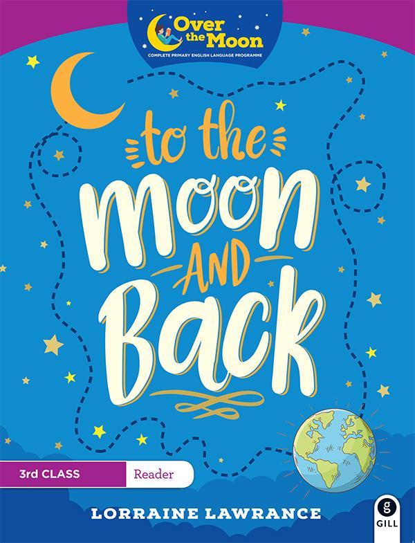 Over The Moon - To the Moon and Back - 3rd Class Reader by Gill Education on Schoolbooks.ie