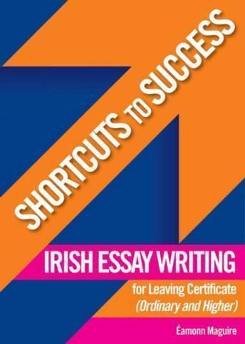 ■ Shortcuts to Success: Irish Essay Writing - Leaving Cert by Gill Education on Schoolbooks.ie