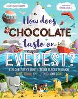 ■ How Does Chocolate Taste on Everest ? Explore Earth's Most Extreme Places Through Sight, Sound, Smell, Touch and Taste by Hachette Children's Group on Schoolbooks.ie