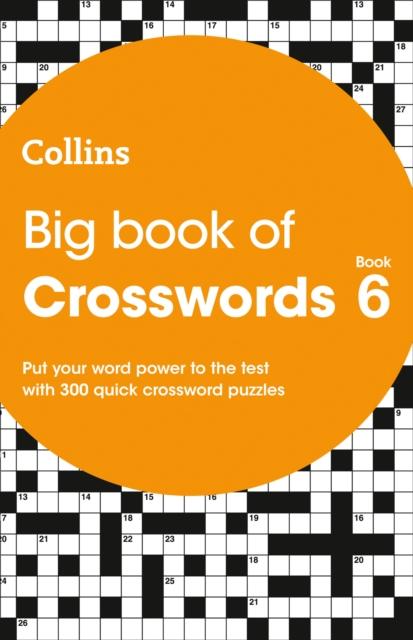 Big Book of Crosswords 6 : 300 Quick Crossword Puzzles by HarperCollins Publishers on Schoolbooks.ie
