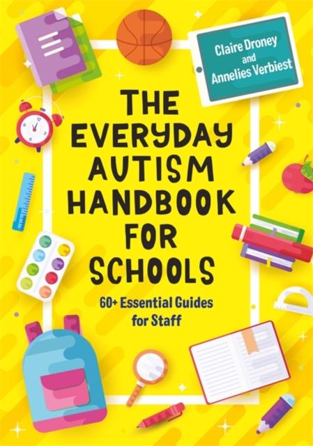 The Everyday Autism Handbook for Schools - 60+ Essential Guides for Staff by Jessica Kingsley Publishers on Schoolbooks.ie