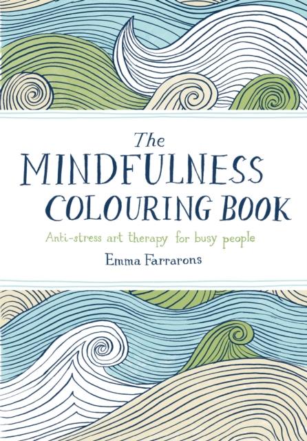 ■ The Mindfulness Colouring Book - Anti-stress Art Therapy for Busy People by Pan Macmillan on Schoolbooks.ie