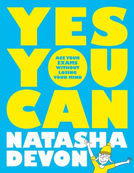 ■ Yes You Can: Ace Your Exams Without Losing Your Mind by Pan Macmillan on Schoolbooks.ie