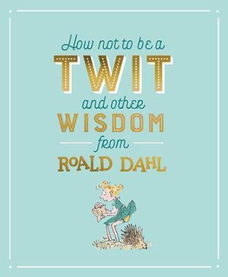 ■ How Not To Be A Twit and Other Wisdom from Roald Dahl by Penguin Books on Schoolbooks.ie