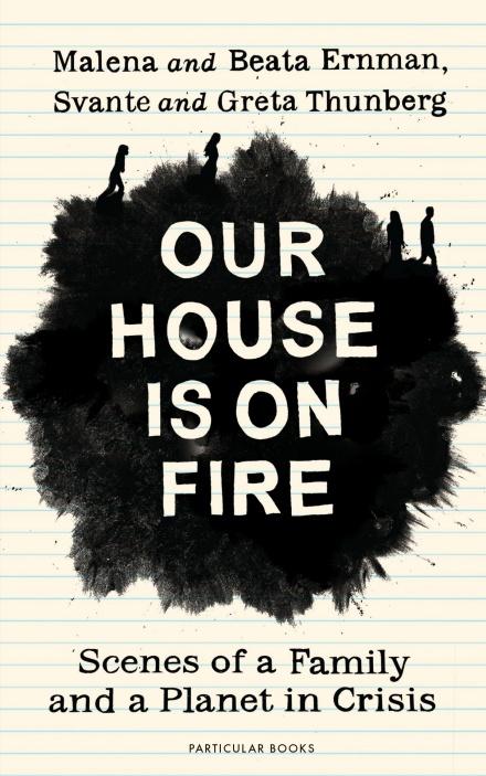 ■ Our House is on Fire : Scenes of a Family and a Planet in Crisis by Penguin Books on Schoolbooks.ie