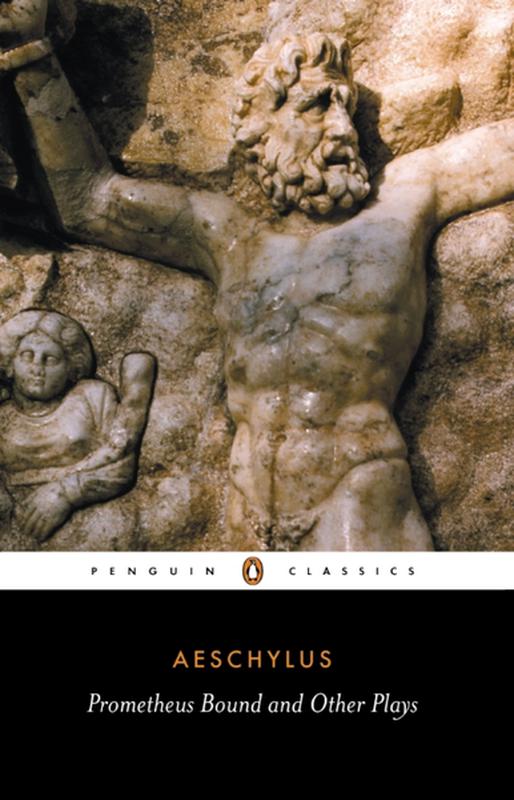 Prometheus Bound; the Suppliants; Seven Against Thebes; the Persians by Penguin Books on Schoolbooks.ie