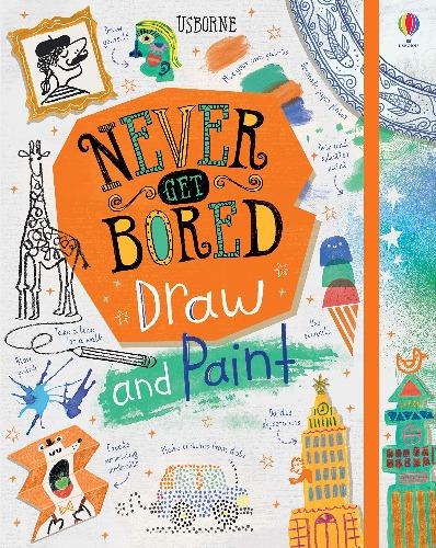 Never Get Bored Draw and Paint by Usborne Publishing Ltd on Schoolbooks.ie