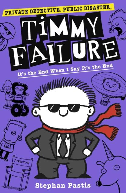 ■ Timmy Failure - It's the End When I Say It's the End - Book 7 - Paperback - New Edition (2019) by Walker Books Ltd on Schoolbooks.ie
