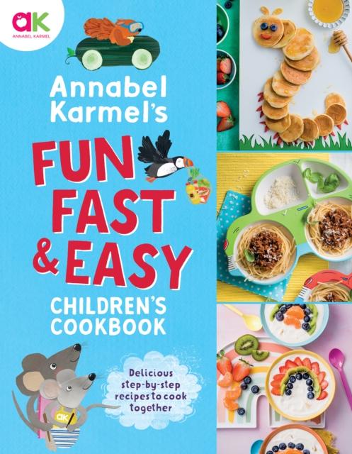■ Annabel Karmel's Fun, Fast and Easy Children's Cookbook by Welbeck Publishing Group on Schoolbooks.ie