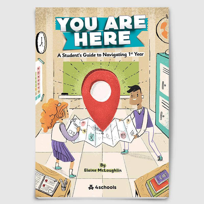 You Are Here - A Student's Guide to Navigating 1st Year by 4Schools.ie on Schoolbooks.ie